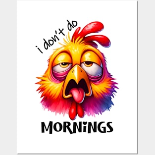 I don't do mornings funny chicken Posters and Art